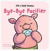 Bye Bye Pacifier Life's Little Lessons