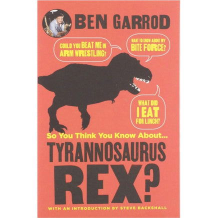 So You Think You Know About Tyrannosaurus Rex? - ToyTime